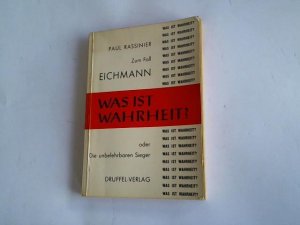 Zum Fall Eichmann: Was ist Wahrheit oder Die unbelehrbaren Sieger