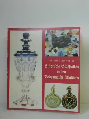Historische Glashütten in den Bodenmaiser Wäldern