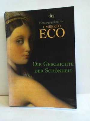 gebrauchtes Buch – Eco, Umberto  – Die Geschichte der Schönheit