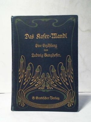 Das Kaser-Mandl. Eine Erzählung