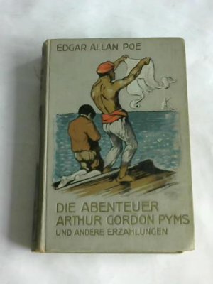 Die Abenteuer Arthur Gordon Pyms und andere Erzählungen