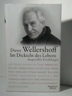 gebrauchtes Buch – Dieter Wellershoff – Im Dickicht des Lebens. Ausgewählte Erzählungen