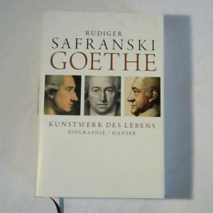 gebrauchtes Buch – Rüdiger Safranski – Goethe - Kunstwerk des Lebens: Biografie