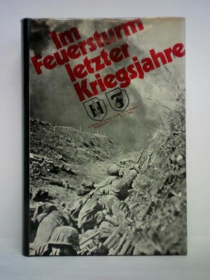 Im Feuersturm letzter Kriegsjahre. II. SS-Panzerkorps mit 9. und 10. SS-Division "Hohenstaufen" und "Frundsberg"