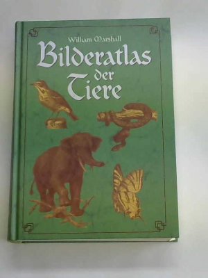 gebrauchtes Buch – William Marshall – Bilderatlas der Tiere