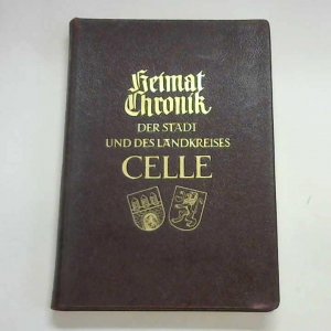 Heimatchronik der Stadt und des Landkreises Celle