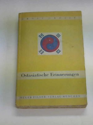 Ostasiatische Erinnerungen eines Kolonial- und Ausland-Deutschen