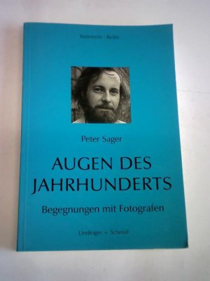 Augen des Jahrhunderts. Begegnungen mit Fotografen