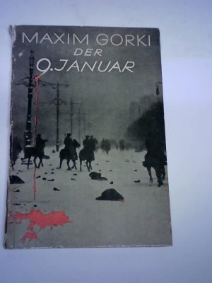 Der 9. Januar. Die Ereignisse in Petersburg am 9. Januar 1905