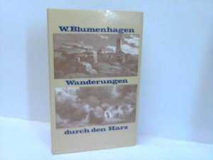 gebrauchtes Buch – W Blumenhagen – Wanderungen durch den Harz gebrauchtes Buch – W Blumenhagen – Wanderungen durch den Harz