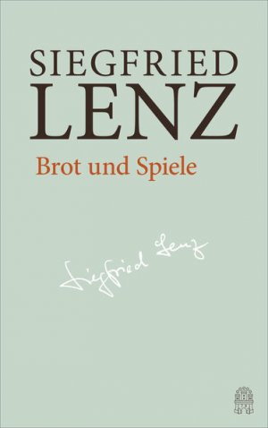 gebrauchtes Buch – Siegfried Lenz – Brot und Spiele: Hamburger Ausgabe Bd. 5 (Siegfried Lenz Hamburger Ausgabe)