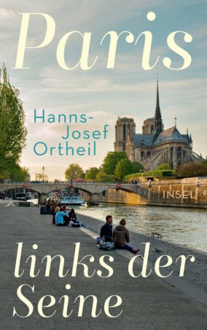 gebrauchtes Buch – Ortheil, Hanns-Josef und Lukas Ortheil – Paris, links der Seine