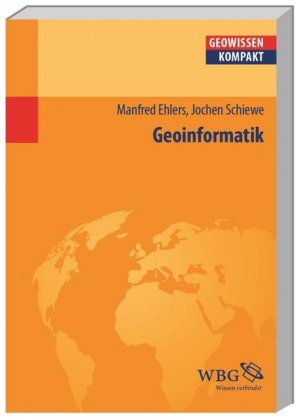 gebrauchtes Buch – Ehlers, Manfred und Jochen Schiewe – Geoinformatik (Geowissenschaften kompakt)