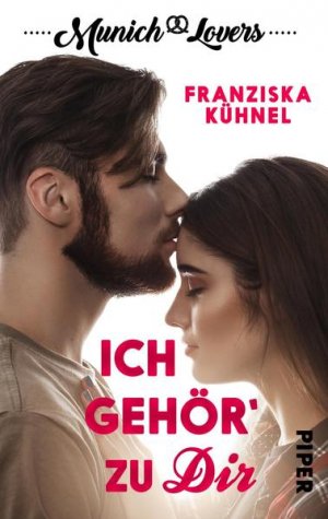 gebrauchtes Buch – Franziska Kühnel – Munich Lovers - Ich gehör' zu Dir Munich Lovers 3: Isabell & Raphael