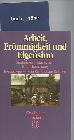 Arbeit, Frömmigkeit und Eigensinn: Studien zur historischen Kulturforschung II