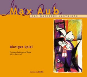 neues Hörbuch – Max Aub – Das Magische Labyrinth, Audio-CDs, Blutiges Spiel, 1 Audio-CD