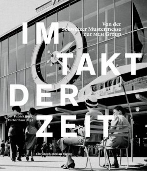 gebrauchtes Buch – Im Takt der Zeit: Von der Schweizer Mustermesse zur MCH Group