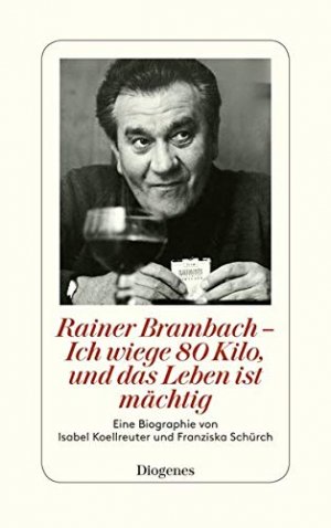 gebrauchtes Buch – Koellreuter, Isabel und Franziska Schürch – Rainer Brambach - ich wiege 80 Kilo, und das Leben ist mächtig Eine Biographie