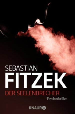 gebrauchtes Buch – Sebastian Fitzek – Der Seelenbrecher : Psychothriller. Knaur ; 63792