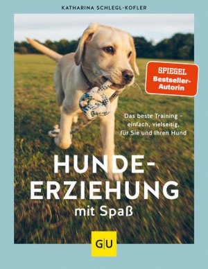 Hundeerziehung mit Spaß: Das beste Training - einfach, vielseitig, für Sie und Ihren Hund (GU Tier Spezial) Das beste Training - einfach, vielseitig, für Sie und Ihren Hund