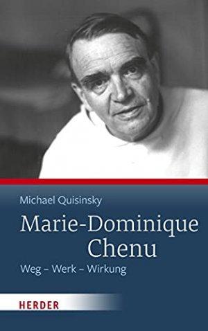 gebrauchtes Buch – Michael Quisinsky – Marie-Dominique Chenu: Weg - Werk - Wirkung.