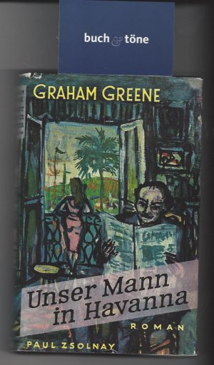 Unser Mann in Havanna . EA 1959 Graham Greene. Berecht. Übers. aus d. Engl. von Lida Winiewicz