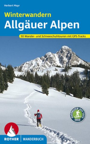 gebrauchtes Buch – Herbert Mayr – Winterwandern Allgäuer Alpen 50 Wander- und Schneeschuhtouren mit GPS-Tracks