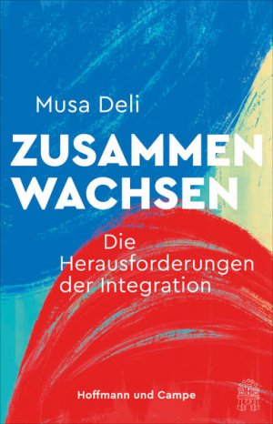 gebrauchtes Buch – Musa Deli – Zusammenwachsen Die Herausforderungen der Integration