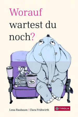 gebrauchtes Buch – Raubaum, Lena und Clara Frühwirth – Worauf wartest du noch? Ein Buch nach dem ABC, auf das wir alle gewartet haben