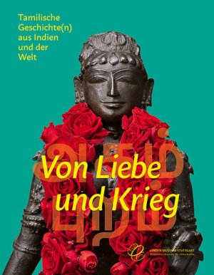 gebrauchtes Buch – Muthukumaraswamy, M.D. – Von Liebe und Krieg: Tamilische Geschichte(n) aus Indien und der Welt Tamilische Geschichte(n) aus Indien und der Welt