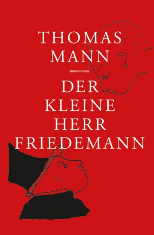 Der kleine Herr Friedemann: Mit Zeichnungen und vier Original-Lithographien von Siegfried Kaden (Die Graphischen Bücher: Erstlingswerke deutscher Autoren […]