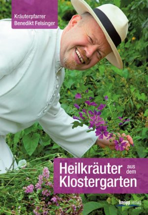 gebrauchtes Buch – Benedikt Felsinger – Heilkräuter aus dem Klostergarten