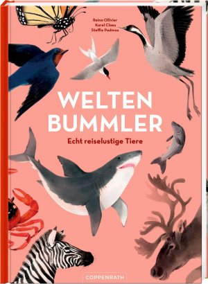 gebrauchtes Buch – Padmos, Steffie Reina Ollivier und Karel Claes – Weltenbummler : Echt reiselustige Tiere. Reina Ollivier, Karel Claes