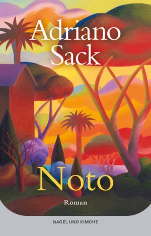 gebrauchtes Buch – Adriano Sack – Noto: Roman | Ein Sizilien Roman der Kraft und Zuversicht spendet und einen das italienische Lebensgefühl nachspüren lässt. Roman | Ein Sizilien Roman der Kraft und Zuversicht spendet und einen das italienische Lebensgefühl nachspüren lässt.