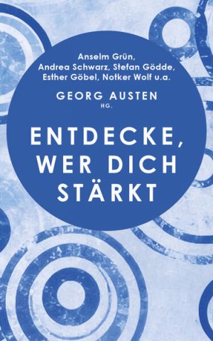 gebrauchtes Buch – Georg Austen – Entdecke, wer dich stärkt Geschichten über das Leben, die Aufmunterung bieten und Lebensfreude wiederfinden lassen. Eine spirituelle Reise: Dankbarkeit leben und Zuversicht schenken