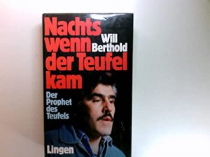 Nachts wenn der Teufel kam : Tatsachenbericht; Der Prophet des Teufels