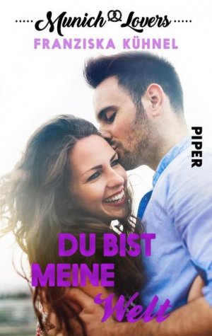 gebrauchtes Buch – Franziska Kühnel – Munich Lovers - Du bist meine Welt Munich Lovers 4: Emma & Alex