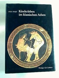 gebrauchtes Buch – Hilde Rühfel – Hilde Rühfel : Kinderleben im klassischen Athen. - Bilder auf klassischen Vasen.