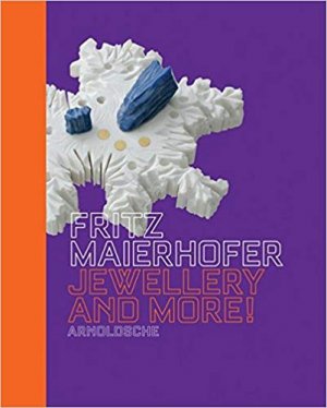 gebrauchtes Buch – Fritz Maierhofer : Jewellery and More!