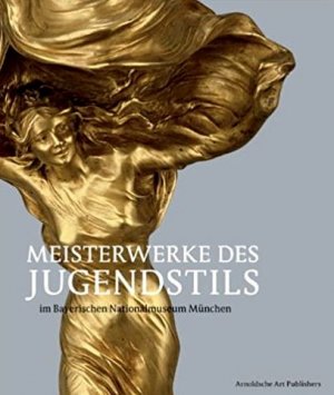 gebrauchtes Buch – Michael Koch: Meisterwerke des Jugendstils im Bayerischen Nationalmuseum München.