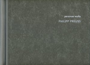 Philipp Preuss : PERSONAE WORKS