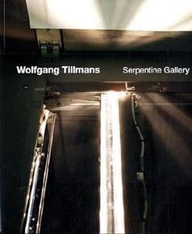 Wolfgang Tillmans: Serpentine Gallery.“ – Buch gebraucht