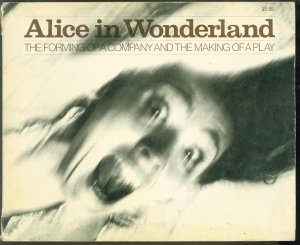 Alice in Wonderland: the forming of a company and the making of a play.