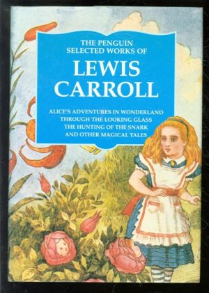 selected works of Lewis Carroll. Illustrations by John Tenniel.