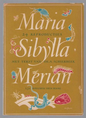 Maria Sibylla Merian : reproducties naar haar tekeningen van Surinaamse en Europese insecten, met een beschrijving van haar leven & werken en een verklaring […]