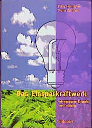 gebrauchtes Buch – Peter und Dieter Seifried Hennicke – Das Einsparkraftwerk: - eingesparte Energie neu nutzen