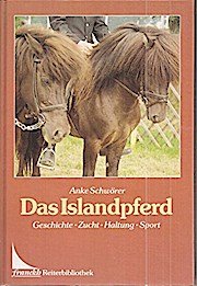 gebrauchtes Buch – Anke Schwörer – Das Islandpferd. Geschichte - Zucht - Haltung - Sport