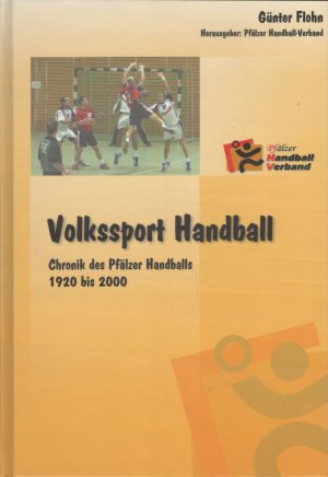 Volkssport Handball - Chronik des Pfälzer Handballs 1920 bis 2000