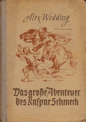 Buch - Alex Wedding - Das große Abenteuer des Kaspar Schmeck: Ein Roman für die Jugend