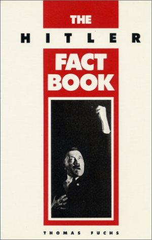 gebrauchtes Buch – Thomas Fuchs – The Hitler Fact Book